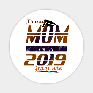 proud mom of a 2019 graduate Magnet